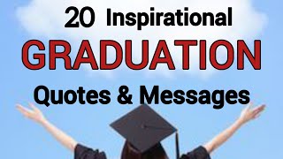 20Inspirational Graduation Quotes amp Messages  Congratulations Wishes On Graduation  Motivated Us [upl. by Idnim402]