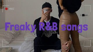 Playlist Freaky RampB songs  Bedroom SessionRampB Playlist [upl. by Yanehs38]