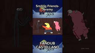 Smiling Friends Jeremy FANDUB CASTELLANO  smilingfriends fandub shorts [upl. by Ribaudo]