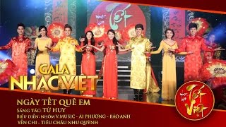 Ngày Tết Quê Em  Hợp Ca  Gala Nhạc Việt 1 [upl. by Tsirc]