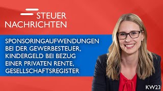 Sponsoringaufwendungen Kindergeld Gesellschaftsregister  Steuernachrichten Update 2323 [upl. by Etnoid739]