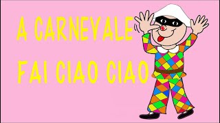 A Carnevale fai Ciao Ciaocanzoncina di carnevale link con testo e attività Karaoke [upl. by Liag]