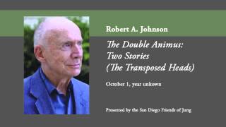 Robert A Johnson  The Double Animus Two Stories [upl. by Nelyak]