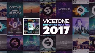 Vicetone  2017 End of the Year Mix [upl. by Westbrook]