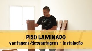 Piso Laminado  VantagensDesvantagens  Instalação [upl. by Eirotal808]