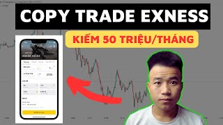 Cách Copy Trade Exness Kiếm 50 Triệu Mỗi Tháng Exness Social Trading [upl. by Amanda976]