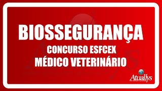 BIOSSEGURANÇA  CONCURSO ESFCEX MÉDICO VETERINÁRIO [upl. by Bax]