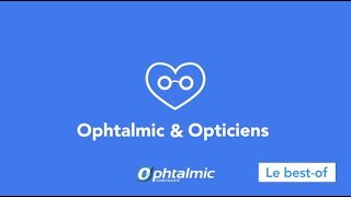 Ophtalmic et Opticiens Avantpremière de la série [upl. by Catriona]