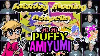 Hi Hi Puffy AmiYumi Theme  Saturday Morning Acapella [upl. by Nealy195]