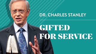 Gifted for Service – Dr Charles Stanley [upl. by Nylsoj]