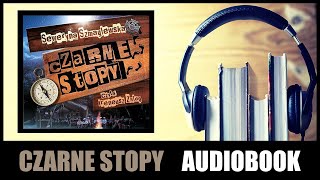 AUDIOBOOK CZARNE STOPY MP3  Rozdział 1 Słuchaj i pobierz całość [upl. by Harraf404]