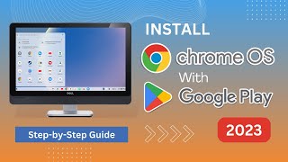 Installing Chrome OS with Play Store  Chrome OS 2023  A StepbyStep Guide [upl. by Akinehs]