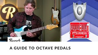 A Guide to Octave Pedals  Reverb Tone Report [upl. by Lussier]