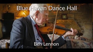 Blue Haven Dance Hall  Ben Lennon [upl. by Lecirg]