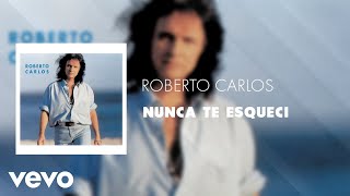 Roberto Carlos  Nunca Te Esqueci Áudio Oficial [upl. by Kulsrud]