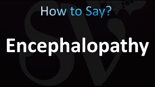 How to Pronounce Encephalopathy Correctly [upl. by Joann311]