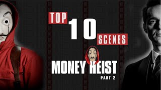 Top 10 Scenes of Money Heist Aka La Casa de Papel Season Two  Bella Ciao  Netflix  DNA [upl. by Rayner]