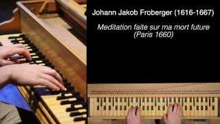 Froberger Meditation faite sur ma mort future [upl. by Navap]