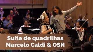 Suíte de quadrilhas  Marcelo Caldi e Orquestra Sinfônica Nacional [upl. by Iliak475]