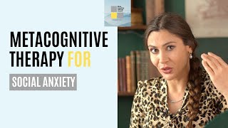 How Metacognitive Therapy Is Unique in Treating Social Anxiety [upl. by Pietra]