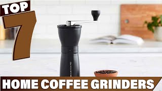 Explore the 7 Best Coffee Grinders for Home Use Grind in Style [upl. by Delbert735]