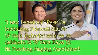 PBBM Inakalang Friend Siya Ni Sara Duterte Pero Tila Naloko Daw Siya Di Na Caretaker Si VP Sara [upl. by Fabri]