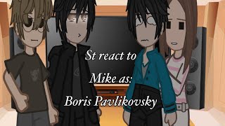 St react to Mike as Boris pavlikovskyGachaThe Goldfinch x Stranger ThingsXxNiahYEETXx [upl. by Amalbena]