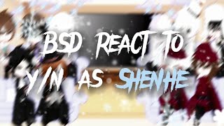 BSD react to yn as Shenhe  pt11  by BSDgacha [upl. by Noloc]