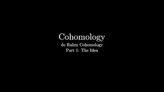 De Rham Cohomology PART 1 THE IDEA [upl. by Mariken434]