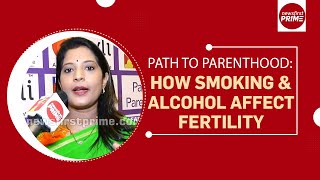 Path To Parenthood How Smoking amp Alcohol Affect Fertility  newsfirstprime [upl. by Etnelav]