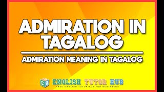 Admiration In Tagalog Translation – Admiration Meaning In Tagalog [upl. by Sirtemed586]