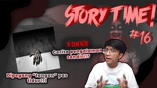 STORY TIME 16 Ada bonus cerita di akhir video [upl. by Ifen]