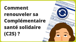 Renouvellement Complémentaire santé solidaire  comment faire C2S  2024 [upl. by Odnamla]