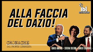 Alla faccia del dazio  Cronache dal Fronte Liberista RELOADED [upl. by Gustave]