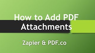 How to Add PDF Attachments using PDFco and Zapier [upl. by Lleira153]