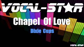 Dixie Cups  Chapel Of Love Karaoke Version with Lyrics HD VocalStar Karaoke [upl. by Eihtak]