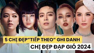 5 Chị Đẹp”Tiếp Theo” Ghi Danh Tại Chị Đẹp Đạp Gió 2024  Cuộc Sống Mỗi Ngày [upl. by Dimond]