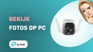 Hoe bekijk je fotos van TPLink Tapo C310 op je PC [upl. by Carpet369]