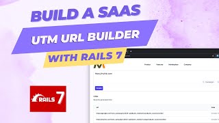 Build a SaaS with Ruby on Rails 7  UTM URL Builder [upl. by Enelrak413]