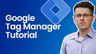 Google Tag Manager Tutorial for Beginners 2023 [upl. by Tati541]