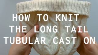 How to Knit the Long Tail Tubular Cast On  Sister Mountain [upl. by Armillia553]