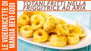 TOTANI FRITTI nella FRIGGITRICE AD ARIA  RICETTA COLLAUDATA per un RISULTATO PERFETTO [upl. by Devine384]