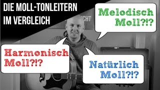 Molltonleitern Unterschiede  Natürlich Moll  Harmonisch Moll  Melodisch Moll [upl. by Aititel]