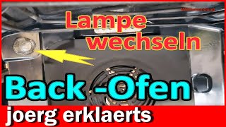 Backofenlampe wechseln Backofen Glühlampe austauschen Tutorial DIY [upl. by Assirahs221]