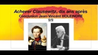 quotAchever Clausewitzquot dix ans après  JeanVincent HOLEINDRE 99 [upl. by Annaeed]