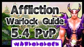 Affliction Warlock PvP Guide Basic  MoP 542 [upl. by Tibbitts525]