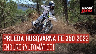 Prueba Husqvarna FE 350 2023 Enduro ¡automático [upl. by Suivatnod]