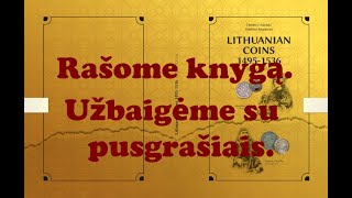 Rašome knygą Užbaigėme su pusgrašiais Пишем книгу Закончили с полугрошами [upl. by Hamann]