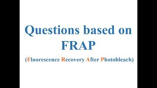 Questions Based on FRAP Fluorescence Recovery After Photobleach English [upl. by Hoo]