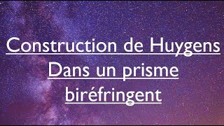 3Constructions de Huygens  Dans un prisme biréfringent [upl. by Easton]